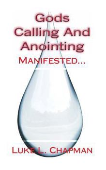 Paperback Gods Calling And Anointing Manifested... Book