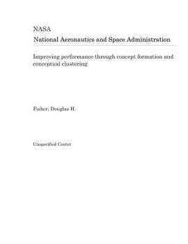 Paperback Improving Performance Through Concept Formation and Conceptual Clustering Book