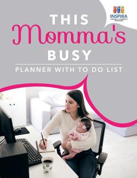 Paperback This Momma's Busy Planner with To Do List Book
