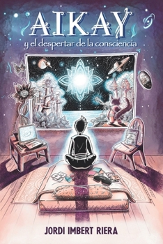 Paperback Aikay y el despertar de la consciencia [Spanish] Book