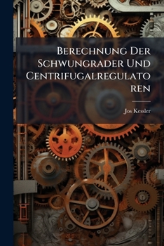 Paperback Berechnung Der Schwungrader Und Centrifugalregulatoren [German] Book