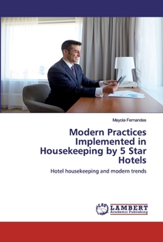 Paperback Modern Practices Implemented in Housekeeping by 5 Star Hotels Book