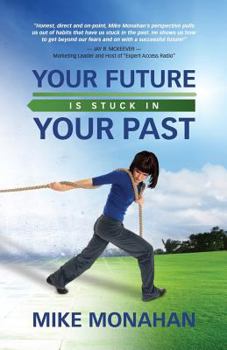 Paperback Your Future Is Stuck in Your Past Book