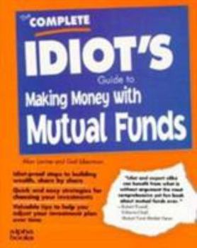 Paperback The Complete Idiot's Guide to Making Money with Mutual Funds Book