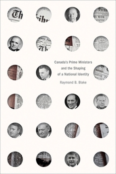 Hardcover Canada's Prime Ministers and the Shaping of a National Identity Book