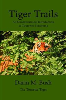 Paperback Tiger Trails: An Unconventional Introduction to Tourette's Syndrome Book