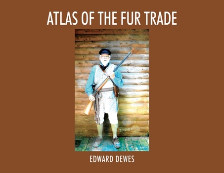 Paperback Atlas of the Fur Trade Book