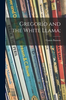 Paperback Gregorio and the White Llama; Book