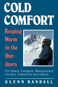 Paperback Cold Comfort: Keeping Warm in the Outdoors Book
