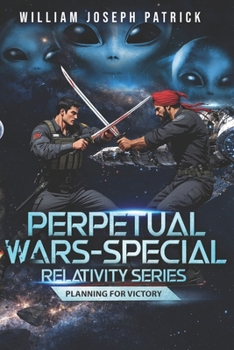 Paperback Perpetual Wars - Special Relativity Series: Planning for Victory Book