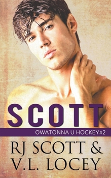 Scott - Book #10 of the R.J. Scott & V.L. Locey Hockey Romance