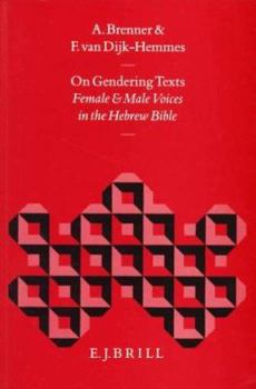 On Gendering Texts: Female and Male Voices in the Hebrew Bible (Biblical Interpretation Series) - Book  of the Brill's Biblical Interpretation Series