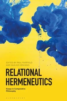 Hardcover Relational Hermeneutics: Essays in Comparative Philosophy Book