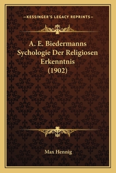 Paperback A. E. Biedermanns Sychologie Der Religiosen Erkenntnis (1902) [German] Book