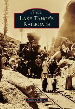 Paperback Lake Tahoe's Railroads Book