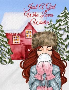 Paperback Just A Girl Who Loves Winter Journal: Holiday Composition Notebook Journaling Pages To Write In Notes, Goals, Priorities, Traditional Christmas Baking Book