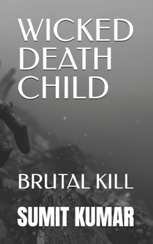 WICKED DEATH CHILD: BRUTAL KILL