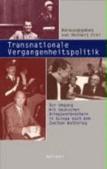 Hardcover Transnationale Vergangenheitspolitik: Der Umgang mit deutschen Kriegsverbrechern in Europa nach dem Zweiten Weltkrieg [German] Book