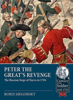Paperback Peter the Great's Revenge: The Russian Siege of Narva in 1704 Book