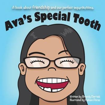 Paperback Ava's Special Tooth: A book about friendship and our perfect imperfections. Book