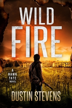 Wild Fire: A Suspense Thriller - Book #6 of the Hawk Tate