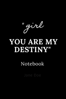 girl you are my destiny notebook: Cute gift for Women and Girls | 6 x 9 - 120 ruled PAGE... - Journal, Notebook, Diary, Composition Book)