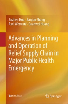 Hardcover Advances in Planning and Operation of Relief Supply Chain in Major Public Health Emergency Book