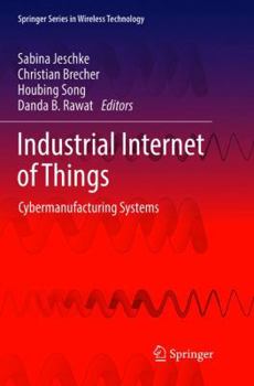Paperback Industrial Internet of Things: Cybermanufacturing Systems Book