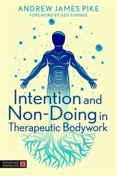 Paperback Intention and Non-Doing in Therapeutic Bodywork Book