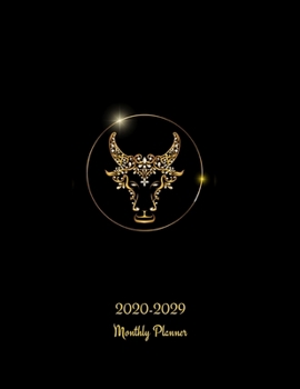 2020-2029 Monthly Planner: 2020-2029 10 Year Monthly Planner, Design, 120 Months Logbook Calendar Agenda Organizer Schedule Yearly Goals Monthly Task ... Taurus Gift Zodiac Signs, Large Size