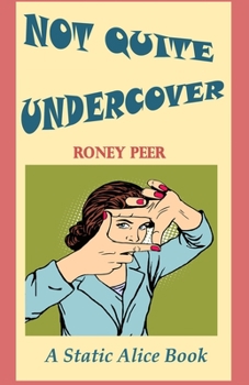 Paperback Not Quite Undercover: A Static Alice Book