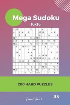 Paperback Mega Sudoku - 200 Hard Puzzles 16x16 vol.3 Book