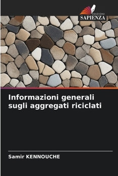 Informazioni generali sugli aggregati riciclati (Italian Edition)