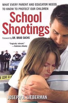 Paperback School Shootings: What Every Parent and Educator Needs to Know to Protect Our Children Book
