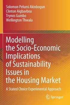 Paperback Modelling the Socio-Economic Implications of Sustainability Issues in the Housing Market: A Stated Choice Experimental Approach Book