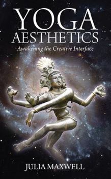 Paperback Yoga Aesthetics: Awakening the Creative Interface Book