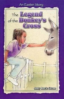 Paperback The Legend of the Donkey's Cross: An Easter Story Book