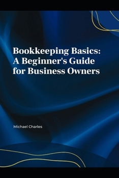 Paperback Bookkeeping Basics: A Beginner's Guide for Business Owners [Large Print] Book