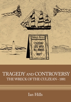 Paperback Tragedy and Controversy: The Wreck of the Culzean 1881 Book