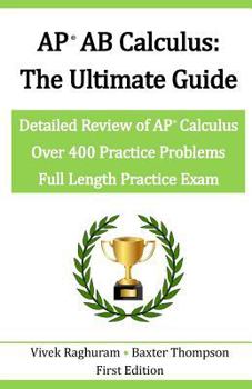 Paperback AP AB Calculus - The Ultimate Guide: Over 400 Practice Problems Book