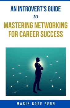 Paperback An Introvert's Guide to Mastering Networking for Career Success Book