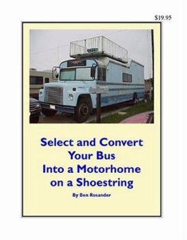 Paperback Select and Convert Your Bus into a Motorhome on a Shoestring Book