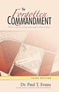 Paperback The Forgotten Commandment: How to build loving meaningful relationships Book