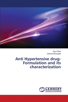 Paperback Anti Hypertensive drug- Formulation and its characterization Book