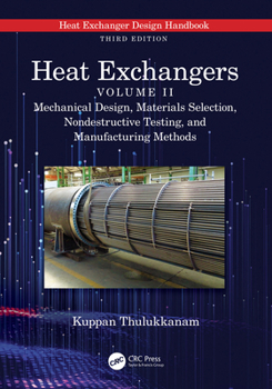 Hardcover Heat Exchangers: Mechanical Design, Materials Selection, Nondestructive Testing, and Manufacturing Methods Book