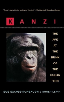 Hardcover Kanzi: The Ape at the Brink of the Human Mind Book