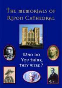 Paperback Who Do You Think They Were? The Memorials of Ripon Cathedral Book