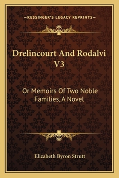 Paperback Drelincourt And Rodalvi V3: Or Memoirs Of Two Noble Families, A Novel Book