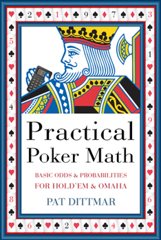 Paperback Practical Poker Math: Basic Odds and Probabilities for Hold'em and Omaha Book