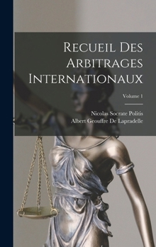 Hardcover Recueil Des Arbitrages Internationaux; Volume 1 [French] Book
